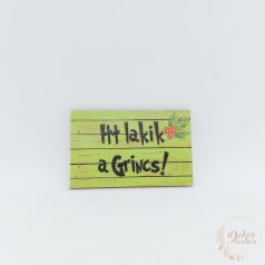 Itt lakik a grincs - fa tábla