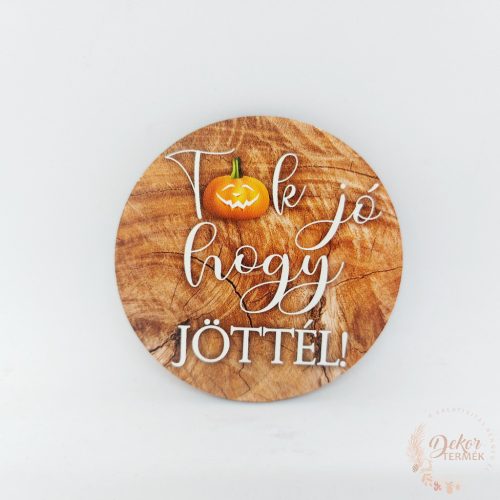 Tök jó, hogy jöttél - sötétbarna őszi tábla