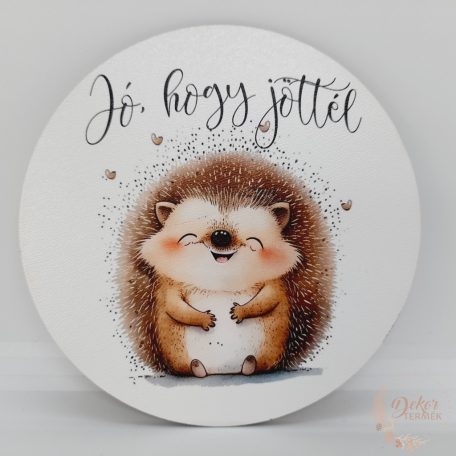 Jó, hogy jöttél - sünis tábla