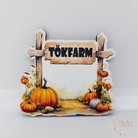 Tökfarm - fa tábla