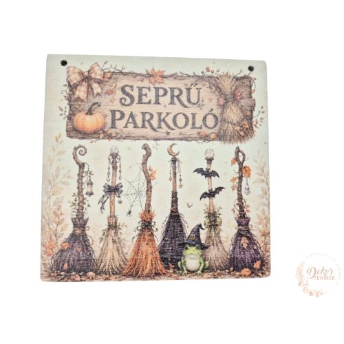 Seprű parkoló - fa tábla